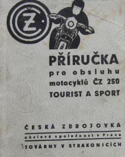 [ ]: Prirucka pro obsluhu motocyklu CZ 250 Sport Tourist    250 CZ 250