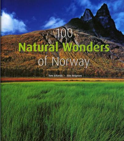 Schandy, Tom; Helgesen, Tom: 100 Natural Wonders of Norway