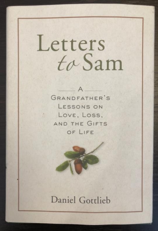 , : Letters to Sam: A Grandfather's Lessons on Love, Loss, and the Gifts of Life ( :    ,    )