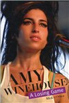O'Shea, Mick: Amy Winehouse. A Losing Game