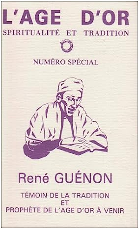 Evola, J.; Mutti, C.; Grison, P.  .: Age D'Or: spiritualite et tradicion - Rene Guenon