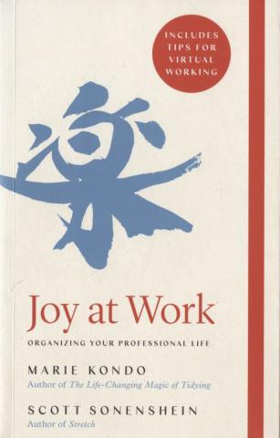 Kondo, Marie: Joy at Work: Organizing Your Professional