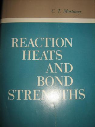 Mortimer, Colin Trevor: Reaction heats and bond strengths