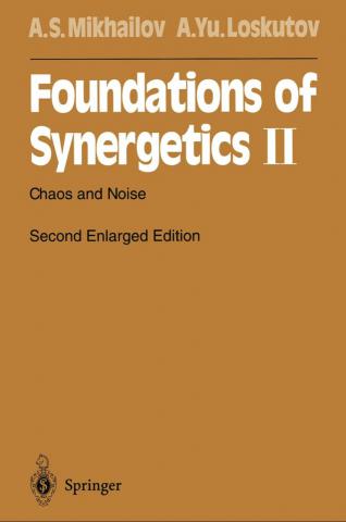 Mikhailov, A.; Loskutov, A.: Foundations of Synergetics II: Chaos and Noise