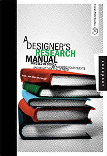 O'Grady, Jennifer Visicky; O'Grady, Kenn Visicky: A Designer's Research Manual: Succeed in Design by Knowing Your Clients and What They Really Need