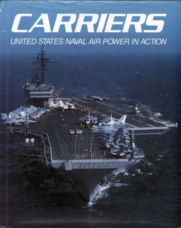 Holmes, Tony; Montbazet, Jean-Pierre: Carriers. United States naval air power in action