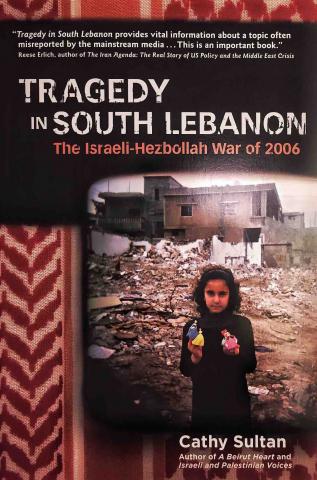 Sultan, Cathy: Tragedy in South Lebanon: The Israeli-Hezbollah War of 2006