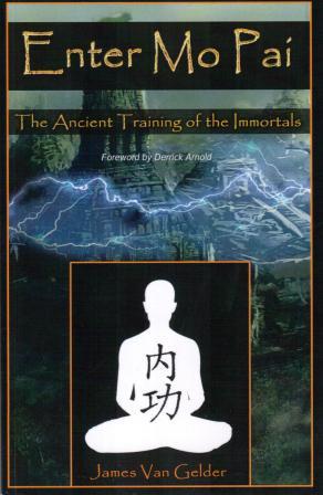Van Gelder, James: Enter Mo Pai: The Ancient Training of the Immortals
