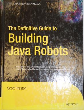 Preston, Scott: The Definitive Guide to Building Java Robots