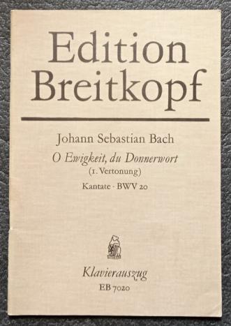 Bach, Johann Sebastian: O Ewigkeit, du Donnerwort (I. Vertonung)