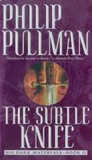 Pullman, P.: The Subtle Knife. His Dark Materials - Book II