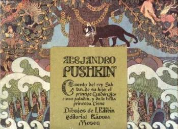 Pushkin  ( ..), Alejandro: Cuento del rey Saltan, de su hijo, el principe Guidon, glorioso paladin, y de la bella princesa Cisne