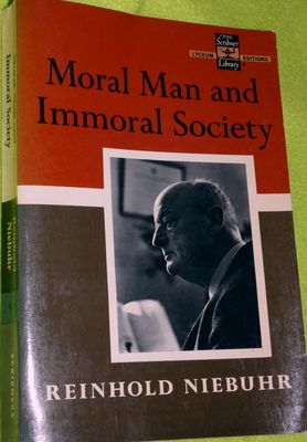 Niebuhr, Reinhold: Moral Man and Immoral Society: A Study in Ethics and Politics