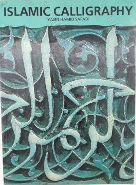 Yasin, Hamid Safadi: Islamic Calligraphy