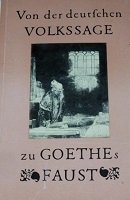 Hendel, Gerhard: Von der Deutschen Volkssage zu Goethes "Faust"