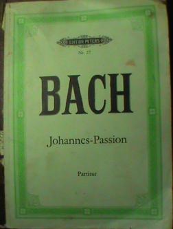 Bach, Johann Sebastian: Johannes-Passion. BWV 245.Partitur