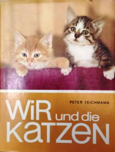 Teichmann, P.: Wir und die Katzen