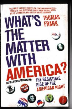 Frank, Thomas: What's the matter with America?
