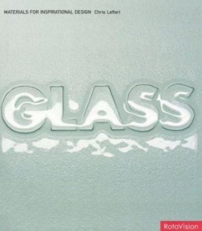 Lefteri, Chris: Glass: Materials for Inspirational Design