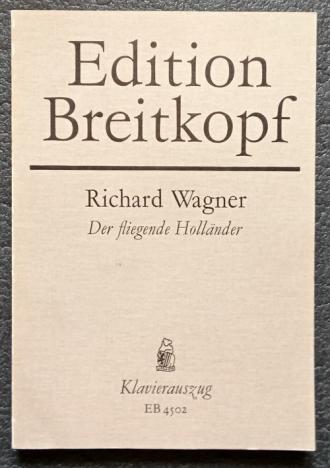 Wagner, Richard: Der fliegende Hollander: Romantische oper in drei Aufzugen. Klavierauszug