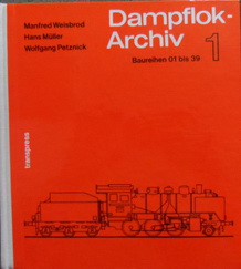 Weisbrod, M.; Petznick, W.; Muller, H.: Dampflok-Archiv