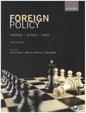 Smith, S.; Hadfield, A.; Dunne, T.: Foreign policy: theories, actors, cases