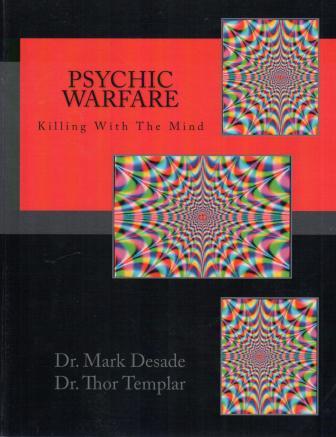 Desade, Mark; Templar, Thor: Psychic Warfare: Killing With the Mind