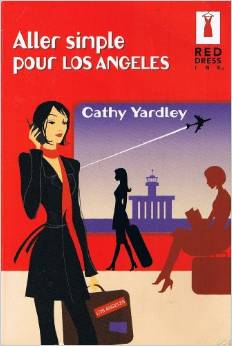 Yardley, Cathy: Aller simple pour Los Angeles