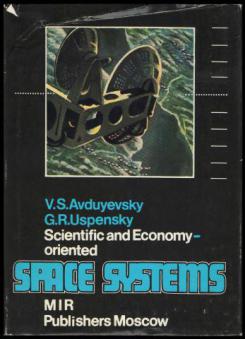Avduyevsky, V.S.; Uspensky, G.R.: Scientific and Economy oriented Space Systems /     