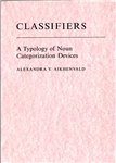 Aikhenvald, Alexandra Y.: Classifiers: A Typology of Noun Categorization Devices