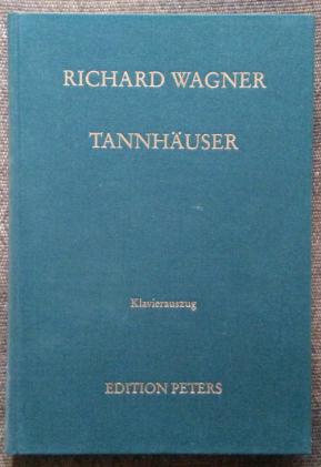 Wagner, Richard: Tannhauser und Sangerkrieg auf der Wartburg. Klavierauszug