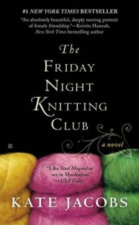 Jacobs, Kate: The Friday Night Knitting Club