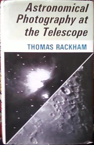 Rackham, Thomas: Astronomical Photography at the Telescope