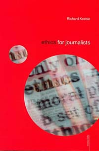 Keeble, Richard: Ethics for Journalists