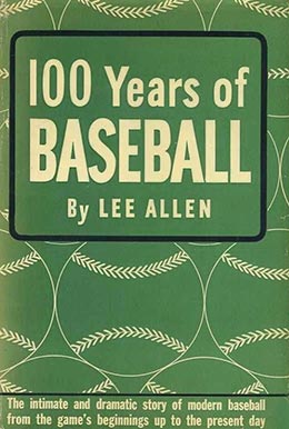 Allen, Lee: 100 Years of Baseball