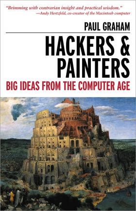 Graham, Paul: Hackers & Painters: Big Ideas from the Computer Age