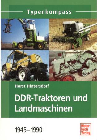 Hintersdorf, Horst: DDR Traktoren und Landmaschinen 1945-1990