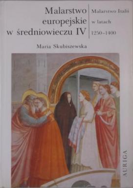 Skubichevska, Maria: Malarstwo Italii w latach 1250 - 1400