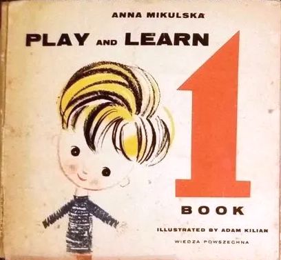 Mikulsk, Anna: Play and Learn. English for Children. Part 1. First Steps. Book 1