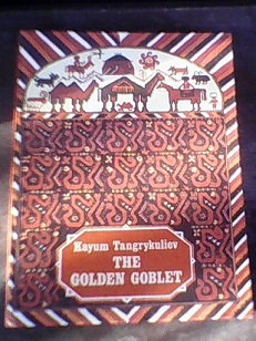 Tangrykuliev, Kayum: The golden goblet
