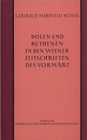Marinelli-Konig, Gertraud: Polen und Ruthenen in den Wiener Zeitschriften des Vormarz