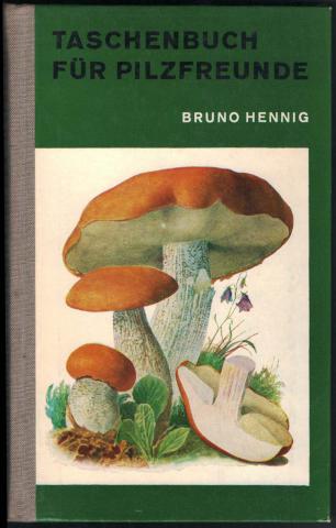 Hennig, Bruno: Taschenbuch fur pilzfreunde /    