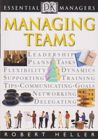 Heller, Robert: Managing teams