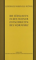Marinelli-Konig, Gertraud: Die Sudslaven in den Wiener Zeitschriften des Vormarz