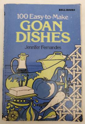 Fernandes, Jennifer: 100 Easy-to-Make Goan Dishes
