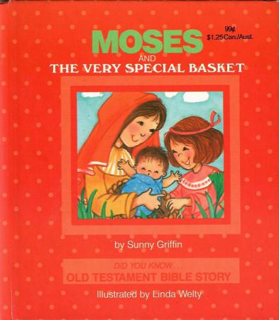 Griffin, Sunny: Moses and the very special basket