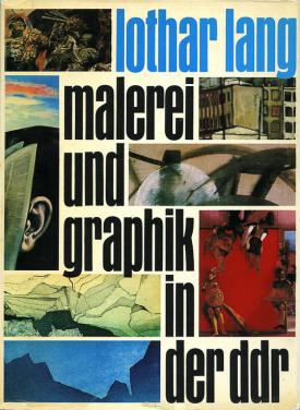 Lang, Lothar: Malerei und Graphik in der DDR
