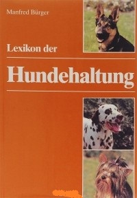 Burger, Manfred: Lexikon der hundehaltung