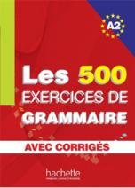 Akyuz, Anne  .: Les 500 exercices de grammaire. Avec corriges. A2