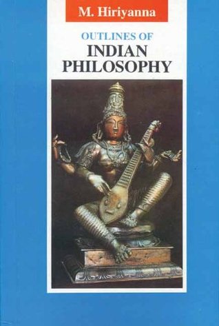 Hiriyanna, M.: Outlines of Indian Philosophy